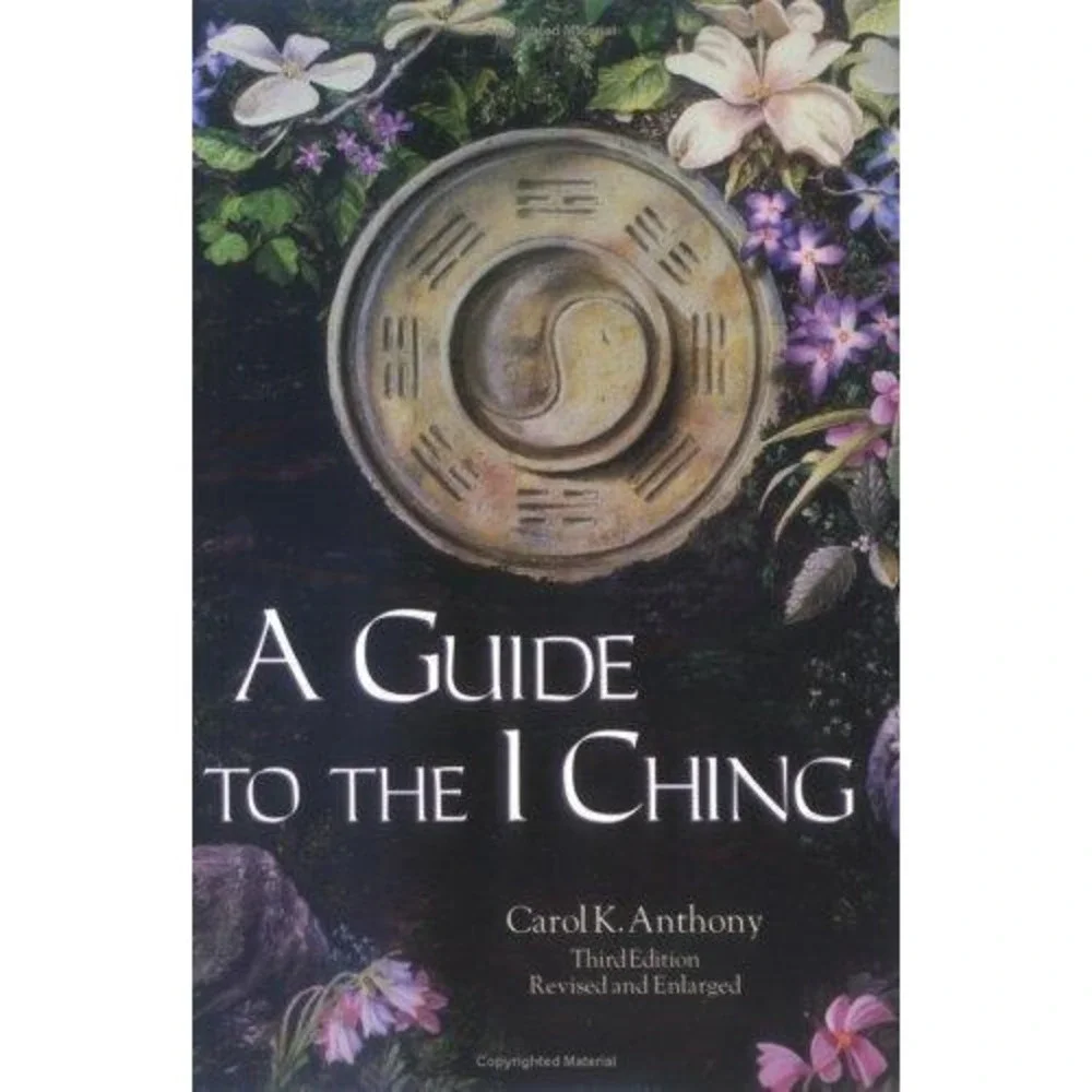 A Guide to the I Ching, Carol K. Anthony
